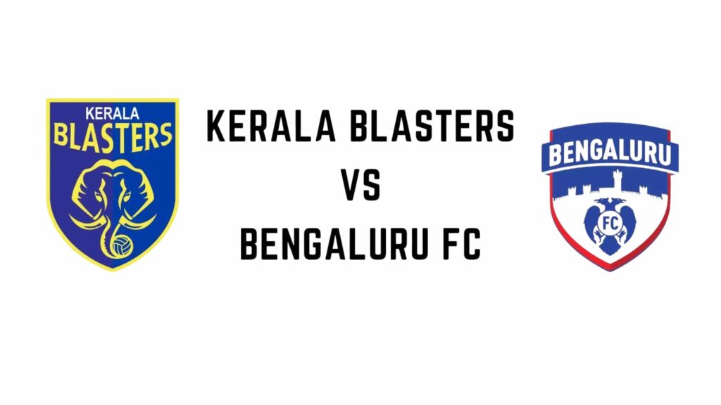 Bengaluru FC vs Kerala Blasters ISL Match 53 Preview