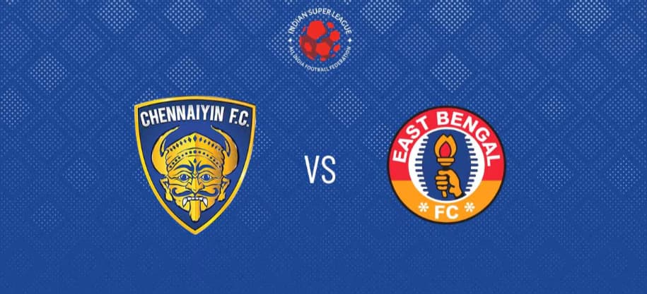 Chennaiyin FC vs East Bengal FC ISL Match 52 Preview